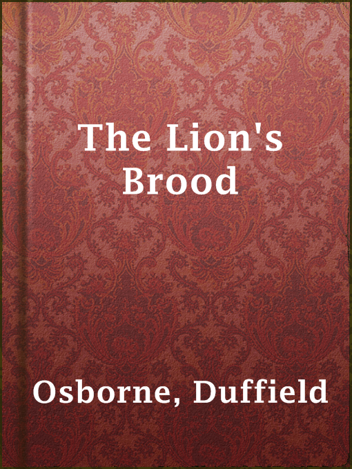 Title details for The Lion's Brood by Duffield Osborne - Available